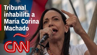 Tribunal de Venezuela inhabilita candidatura de María Corina Machado [upl. by Aeneg]