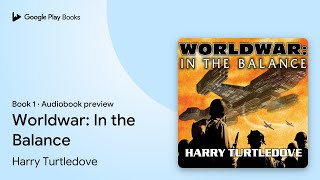 Worldwar In the Balance Book 1 by Harry Turtledove · Audiobook preview [upl. by Jasmina]