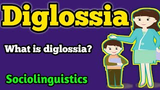 Diglossia  What is diglossia  Sociolinguistics  Diglossia in linguistics [upl. by Jaye]