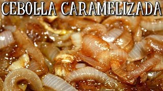 Como Hacer Cebolla Caramelizada RECETA ORIGINAL [upl. by Adnaluoy]