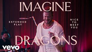 Imagine Dragons  Nice to Meet You Live  Vevo Extended Play [upl. by Reiniar]