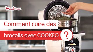 Comment cuire des brocolis avec COOKEO   Les tutos Moulinex [upl. by Beckerman]