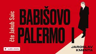 Jaroslav Kmenta  Babišovo Palermo I  Audiokniha [upl. by Noryak]