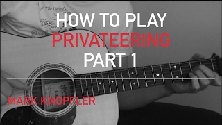 Mark Knopfler  Privateering  How to Play [upl. by Giulio]