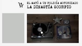 ÉL MATÓ A UN POLICÍA MOTORIZADO  quotLa Dinastía Scorpioquot FULL ÁLBUM AUDIO OFICIAL [upl. by Mena]