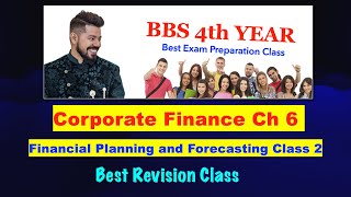 BBS 4th Year  Corporate Finance  Financial Planning and Forecasting  Class 2 [upl. by Ware]