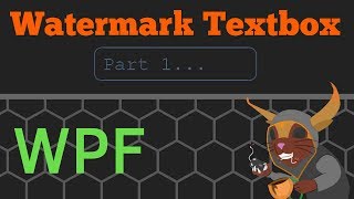 XAML WPF  WatermarkPlaceholder Textbox Part 1 [upl. by Sigmund850]