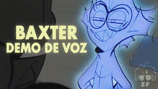 ▶HAZBIN HOTEL  Baxter Demo De Voz【FANDUB LATINO】 ‪‪ SpindleHorse [upl. by Dareg]