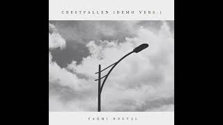 Fahmi Nouval  Crestfallen Demo Vers [upl. by Ayamahs]