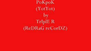 Pokpokyotyotby TriPle Rwith lyrics [upl. by Sigismond524]