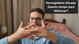 Hemoglobina Glicada Alta Veja Quanto Tempo para Ver Resultados [upl. by Gehlbach]