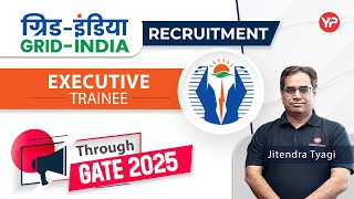 GridIndia POSOCO recruitment 2025  Executive Trainee  Through GATE 2025  PSUs through GATE [upl. by Thorstein261]