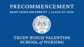 2024 SLU Trudy Busch Valentine School of Nursing Precommencement Ceremony [upl. by Gerrald846]