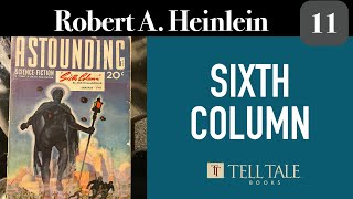 Robert A Heinlein 11 Sixth Column [upl. by Werdna]