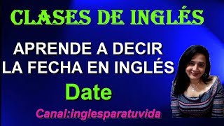 Cómo decir las Fechas en Inglés Inglés para principiantes Clases de inglés [upl. by Goldman]