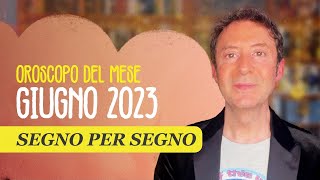 OROSCOPO DEL MESE GIUGNO 2023 [upl. by Enined]