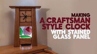 Making – A Craftsman style clock with stained glass panel [upl. by Irrol]