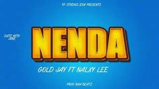 Nenda By Gold Jay Ft Nalxy Lee Official Audio [upl. by Berthe206]