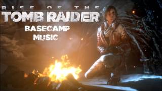 Rise of the Tomb Raider  Base Camp Music [upl. by Adiazteb700]