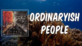 Ordinaryish People Lyrics  AJR [upl. by Allenrac]