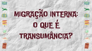 MIGRAÇÕES INTERNAS TRANSUMÂNCIA  RESUMO ESCOLAR [upl. by Godfrey469]