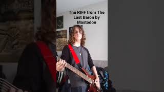 Mastodon  The Last Baron RIFF on Bass [upl. by Nwahsir]