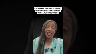 Kanye West Allegedly Hooked On Laughing Gas Celeb Dentist Scandal kanyewest kanye yegossip [upl. by Nesnah616]