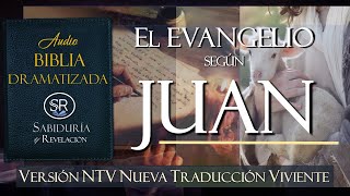 EL EVANGELIO SEGUN JUAN EXCELENTE AUDIO BIBLIA DRAMATIZADA NTV Nueva Traducción Viviente [upl. by Triny]