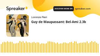 Guy de Maupassant BelAmi 23b [upl. by Guenevere]