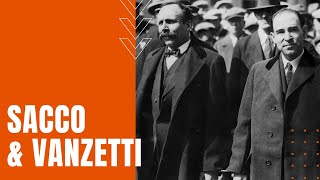 Sacco amp Vanzetti Armed Robbery Case Social Justice and Execution [upl. by Nyladnohr]