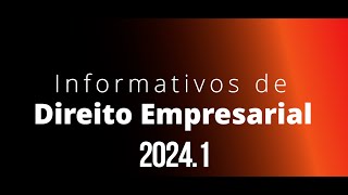 Aula de Informativos de Direito Empresarial 20241 [upl. by Cohl]