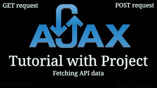 Complete AJAX Tutorial with Project  Fetching API data using AJAX GET and POST request [upl. by Lekar861]