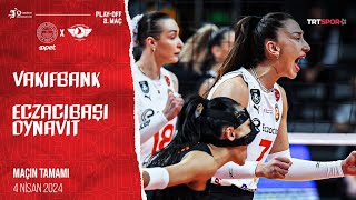 Maçın Tamamı  VakıfBank  Eczacıbaşı Dynavit quotVodafone Sultanlar Ligi Yarı Finalquot [upl. by Lewanna]