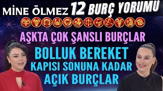 Mine Ölmez 12 Burç Yorumu AŞKTA çok şanslı burçlar Bolluk Bereket kapısı sonuna kadar açık burçlar [upl. by Aramoix451]