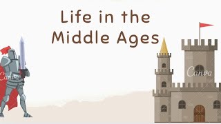 Life in the Middle Ages [upl. by Natsirc613]