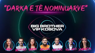 Darka e të nominuarve  Big Brother VIP Kosova  24102024 [upl. by Pubilis]