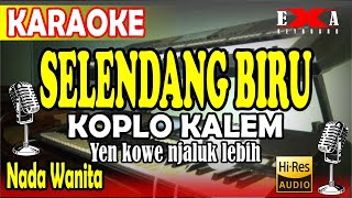 SELENDANG BIRU KARAOKE KOPLO KALEM NADA RENDAH [upl. by Akinhoj]