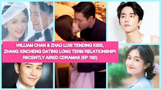 Zhao Lusi’s Trending Kiss Zhang Xincheng Dating Huang Xiaoming Engaged EP 192 [upl. by Duomham655]