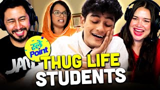 SLAYY POINT  Thug Life Students Of Indian Schools REACTION [upl. by Inirt896]