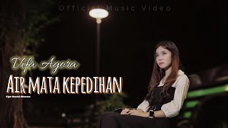 Vifa Agora  Air Mata Kepedihan Official Music Video [upl. by Nagy]