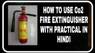 Fire Safety HOW TO USE Co2 FIRE EXTINGUISHER WITH PRACTICAL IN HINDI [upl. by Deppy]