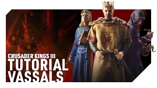 LEARN ABOUT VASSALS  CRUSADER KINGS 3  TutorialGuide for Beginners [upl. by Mccully]