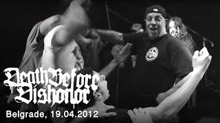 DEATH BEFORE DISHONOR  Born From Misery Live in Belgrade 19042012 13 [upl. by Eilyab]