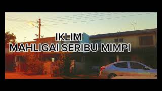 iklim  mahligai seribu mimpi HQ audio lirik [upl. by Aivatra]