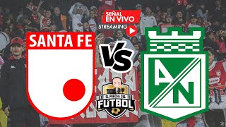 Santa Fe 0 vs Nacional 3  Fecha 6 cuadrangulares  Liga Betplay II 2024 [upl. by Tabber]