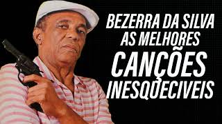 BEZERRA DA SILVA AS MELHORES INESQUECIVEIS CANÇÕES [upl. by Halda]