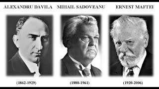 ALEXANDRU DAVILA MIHAIL SADOVEANU și ERNEST MAFTEI [upl. by Yllen]