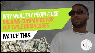 Why Wealthy People Use Holding Companies For Multiple Businesses [upl. by Aramal622]