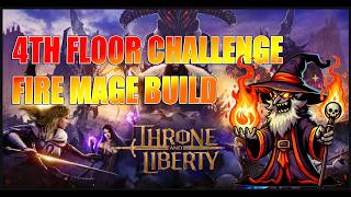 Throne and Liberty  4th Floor Boss Death  Fire Mage Build [upl. by Nlocnil355]