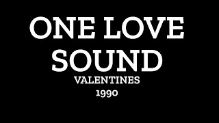 ONE LOVE SOUND SYSTEM VALENTINES 1990 [upl. by Rodrigo]